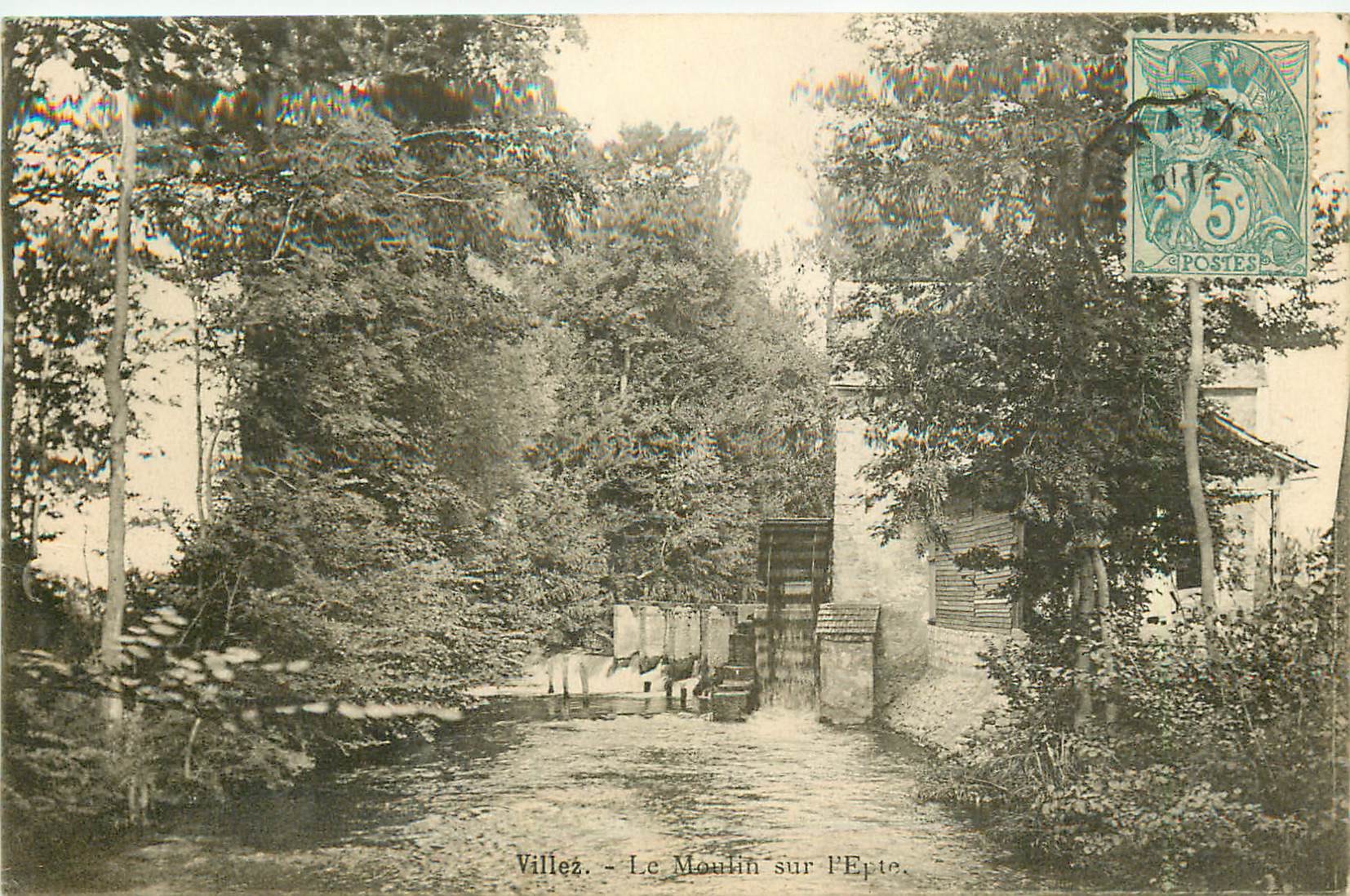 78 VILLEZ. Le Moulin sur l'Epte vers 1910...