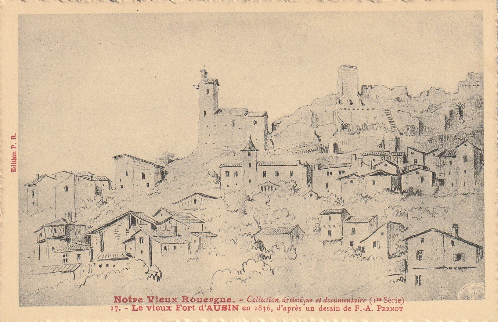12 AUBIN. Le Vieux Fort en 1836 d'après Pernot. Verso blanc et bords dentelés à la ficelle