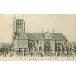 carte postale ancienne 77 MEAUX. Cathédrale vue prise de l' Hôtel de Ville