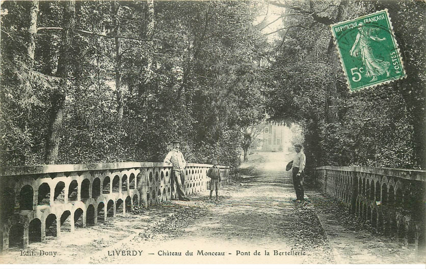 77 LIVERDY. Pont de la Bertellerie Château du Monceau 1913