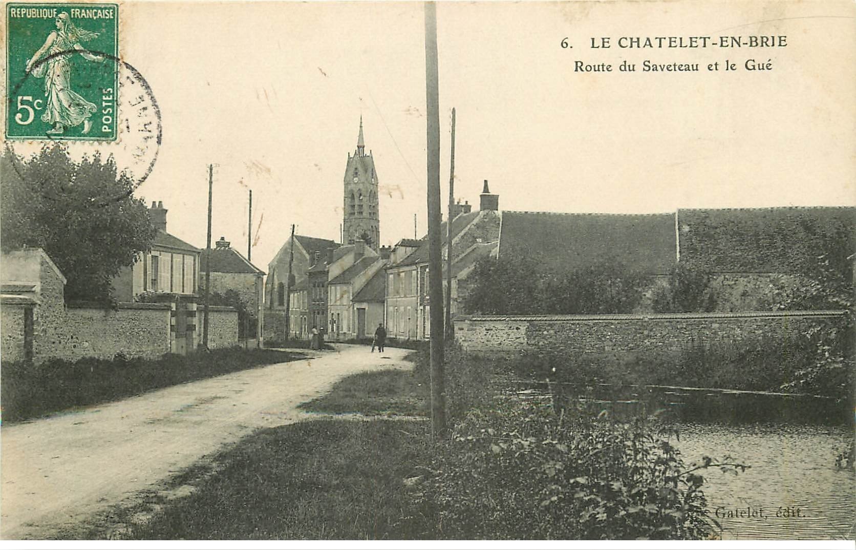 carte postale ancienne 77 LE CHATELET-EN-BRIE. Route du Saveteau et le Gué 1912