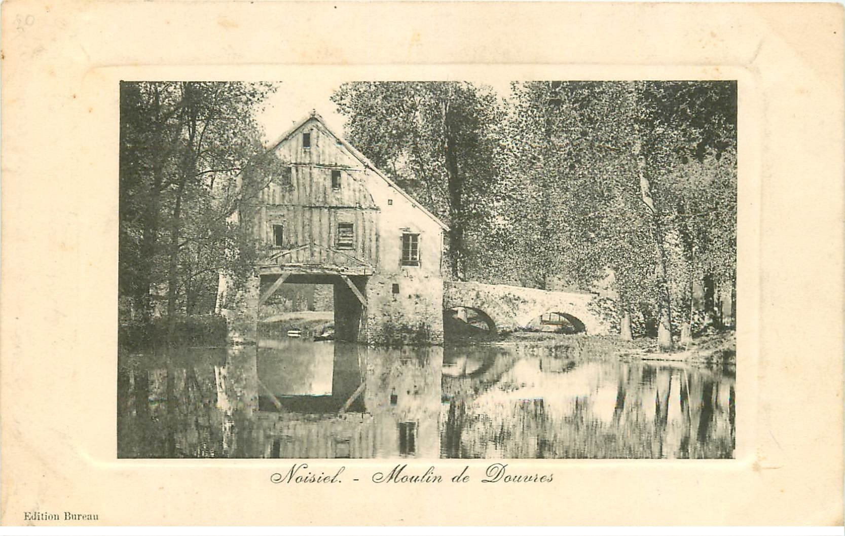 carte postale ancienne 77 NOISIEL. Moulin de Douvres