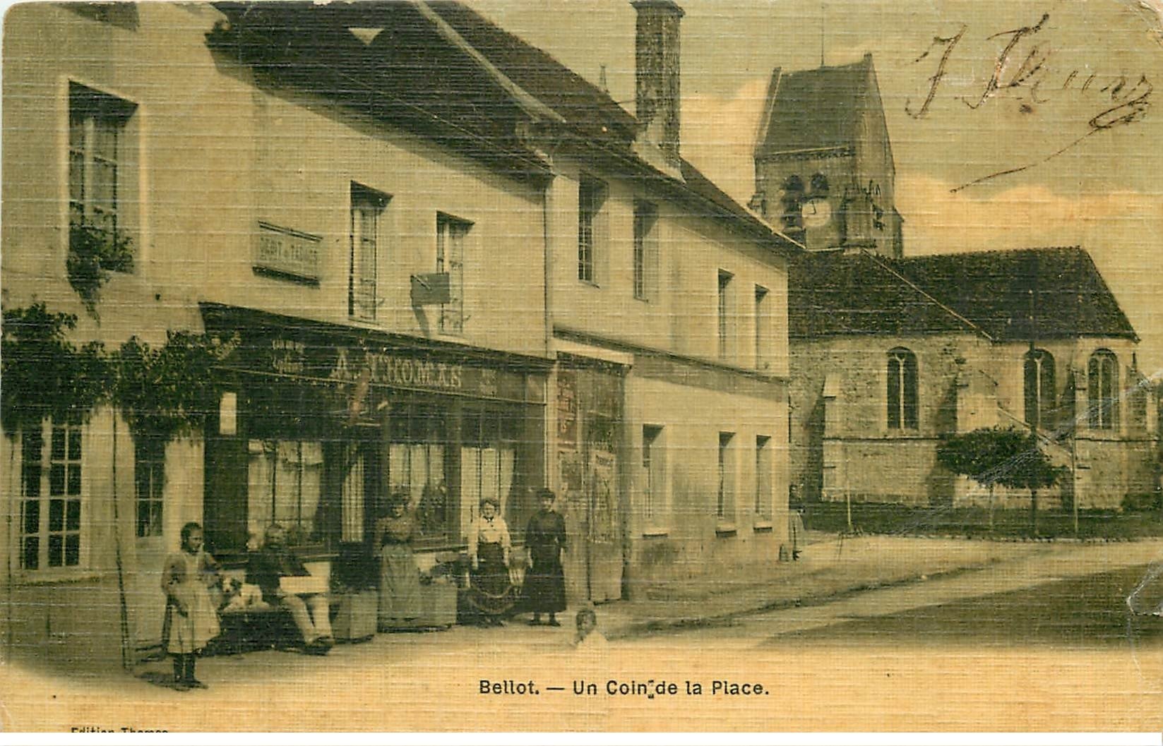 carte postale ancienne K. 77 BELLOT. Café Tabac Thomas sur la Place. Carte toilée