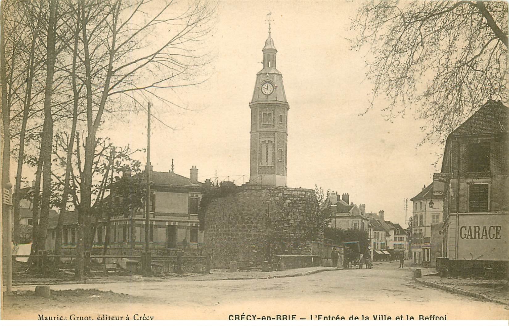 carte postale ancienne K. 77 CRECY-EN-BRIE. Beffroi Entrée de la Ville 1907 avec Garage