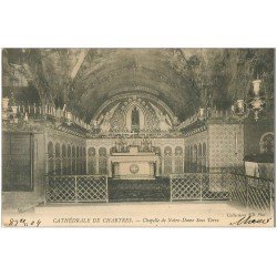 carte postale ancienne 28 CHARTRES. Chapelle de Notre-Dame Sous Terre 1904