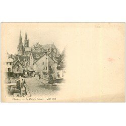 carte postale ancienne 28 CHARTRES. La Rue du Bourg vers 1900