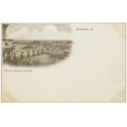 carte postale ancienne 37 AMBOISE. vue du faubourg du pont vers 1900