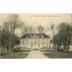 carte postale ancienne 76 OCTEVILLE-SUR-MER. Château Dondeneville