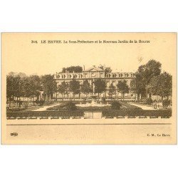 carte postale ancienne 76 LE HAVRE. Sous-Préfecture Jardin Bourse