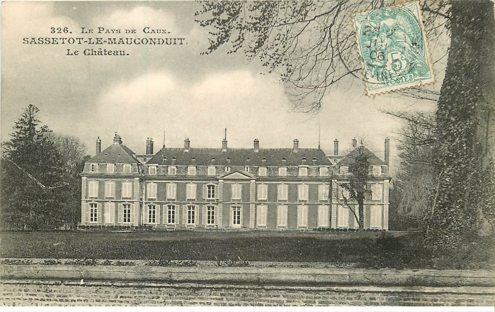 carte postale ancienne 76 SASSETOT-LE-MAUCONDUIT. Le Château 1906