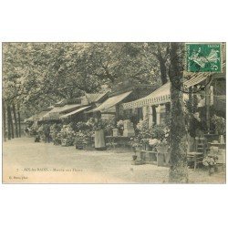carte postale ancienne 73 AIX-LES-BAINS. Les Fleuristes Marché aux Fleurs 1909