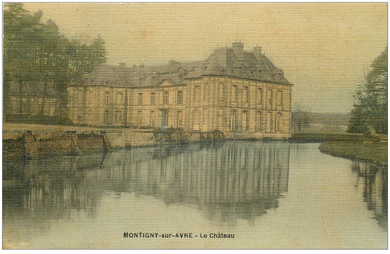 carte postale ancienne 27 MONTIGNY-SUR-AVRE. Le Château. Belle carte toilée