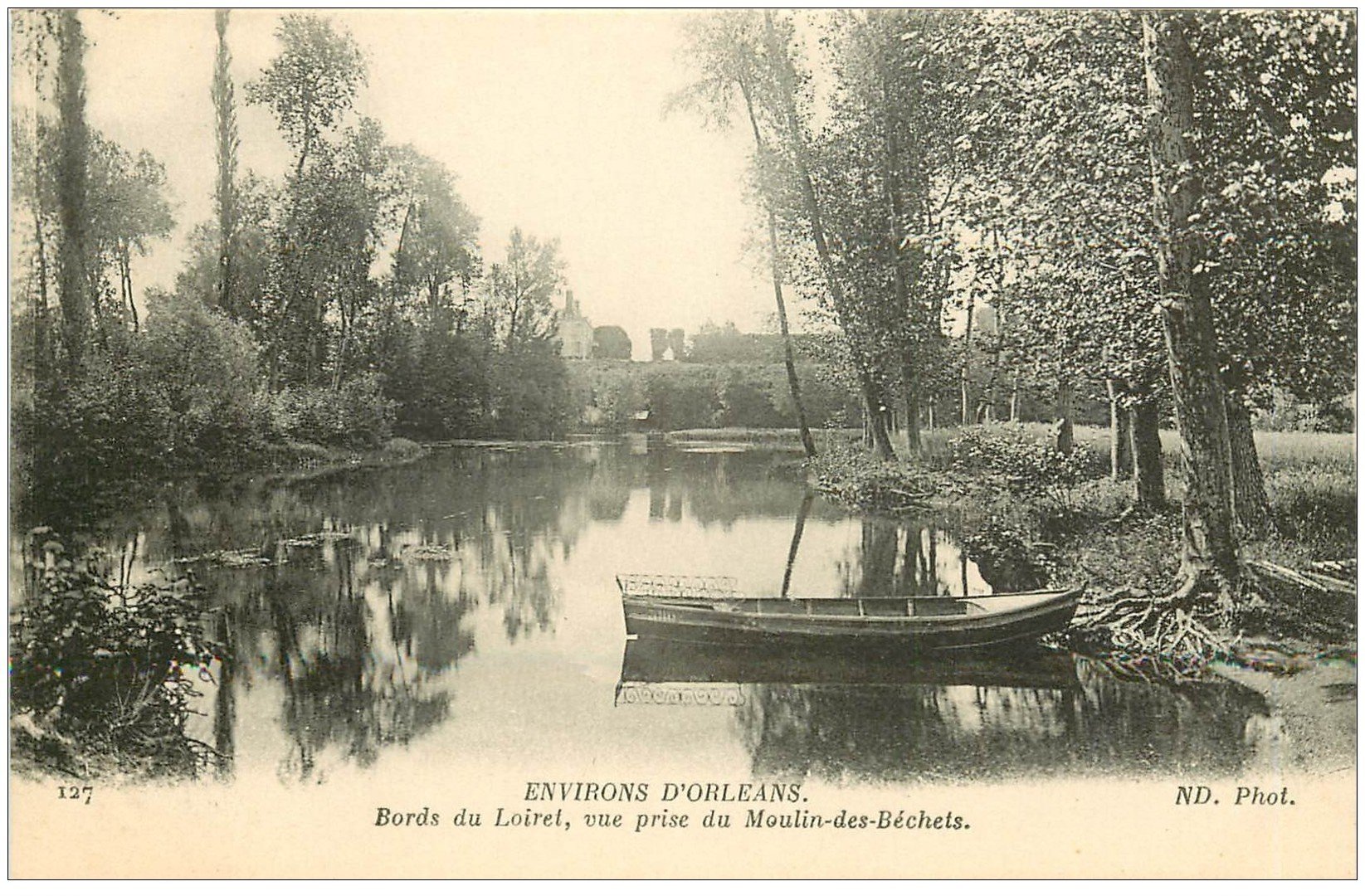 carte postale ancienne 45 MOULIN DES BECHETS 1915. Barque Bords du Loiret