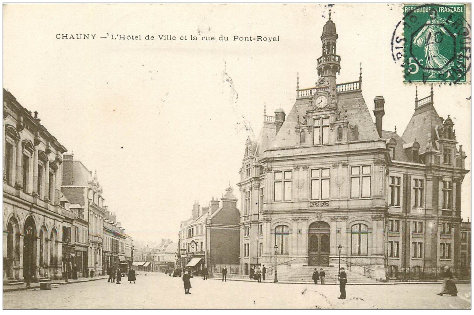 carte postale ancienne 02 CHAUNY. Hôtel de Ville rue du Pont Royal 1907