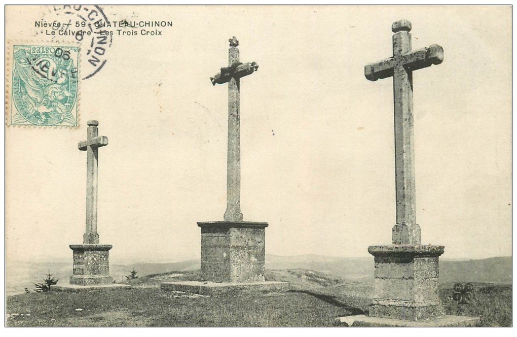 carte postale ancienne 58 CHATEAU-CHINON. Le Calvaire les Troix Croix 1906