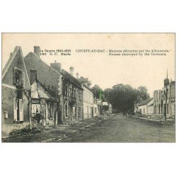 carte postale ancienne 60 CHOISY-AU-BAC. Maisons détruites par les Allemands 1915