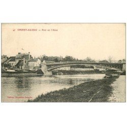 carte postale ancienne 60 CHOISY-AU-BAC. Pont sur l'Aisne 1908