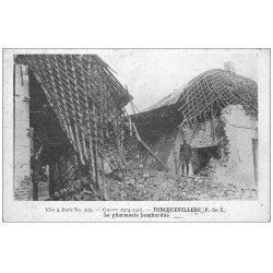 carte postale ancienne 62 FONCQUEVILLERS. Pharmacie bombardée 1915