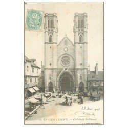 carte postale ancienne 71 CHALON-SUR-SAONE. Cathédrale et Marché 1903