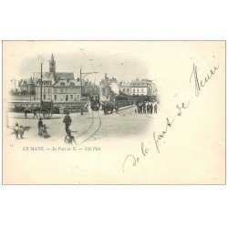 72 LE MANS. Pont en X en 1899 Train à vapeur et Tramway