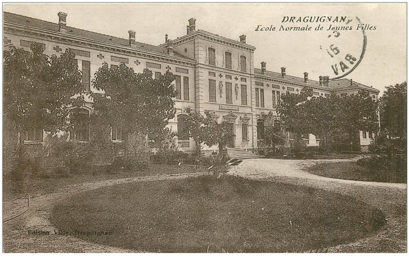 carte postale ancienne 83 DRAGUIGNAN. Ecole Normale de Jeunes Filles 1915