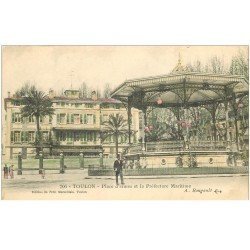carte postale ancienne 83 TOULON. Le Kiosque à Musique Place d'Armes et Préfecture Maritime