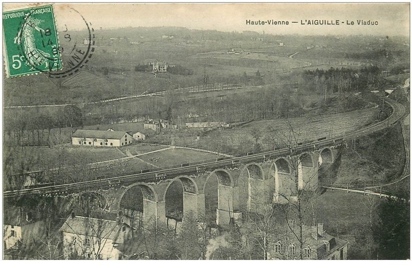 carte postale ancienne 87 L'AIGUILLE. Le Viaduc et le Chemin de Fer 1909