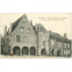 carte postale ancienne 89 NOYERS SUR SEREIN. Hôtel de la Croix Blanche et Arcades du Marché au Blé