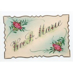 VIVE SAINTE MARIE. Carte à système avec petite Roses en découpis et bords ciselés artistiquement