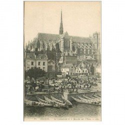 carte postale ancienne 80 AMIENS. Cathédrale et le Marché sur l'eau