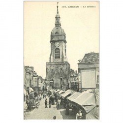 carte postale ancienne 80 AMIENS. Le Beffroi et le Marché