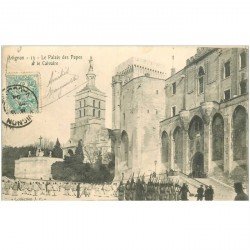 carte postale ancienne 84 AVIGNON. Palais des Papes et Calvaire bataillon militaire 1904
