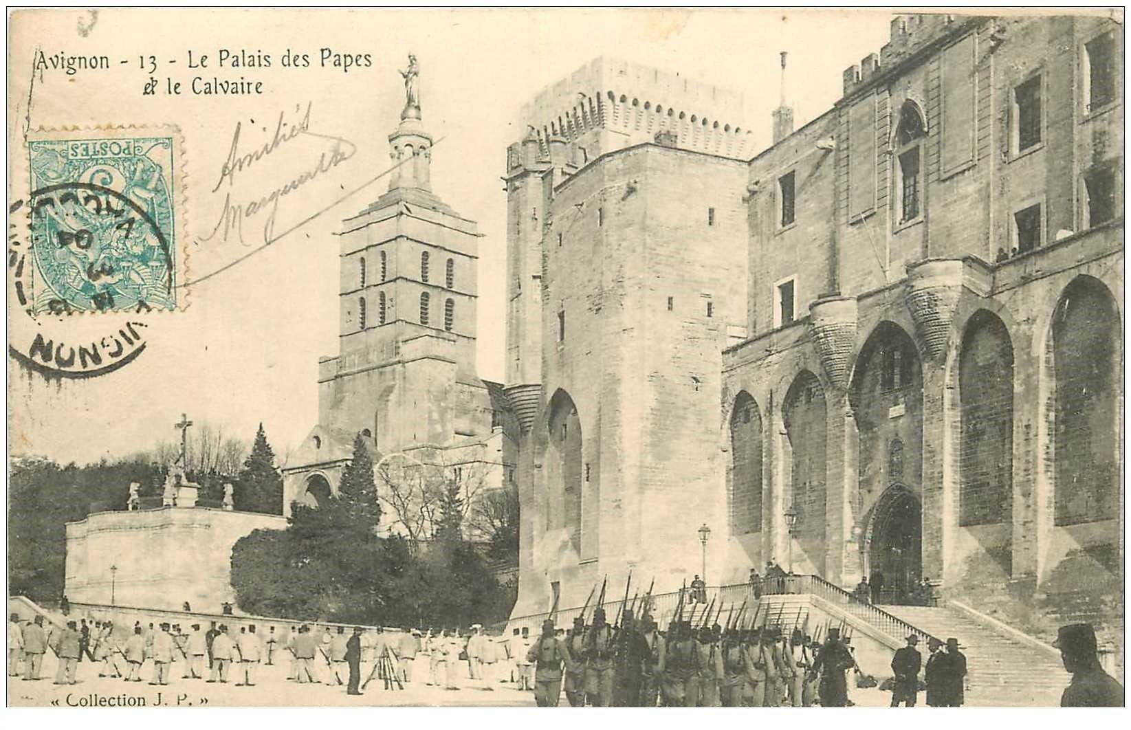 carte postale ancienne 84 AVIGNON. Palais des Papes et Calvaire bataillon militaire 1904