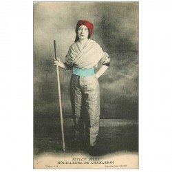 carte postale ancienne Belgique. CHARLEROI. Une Houilleuse réfugiée Belge Costume métier de Femme mineur