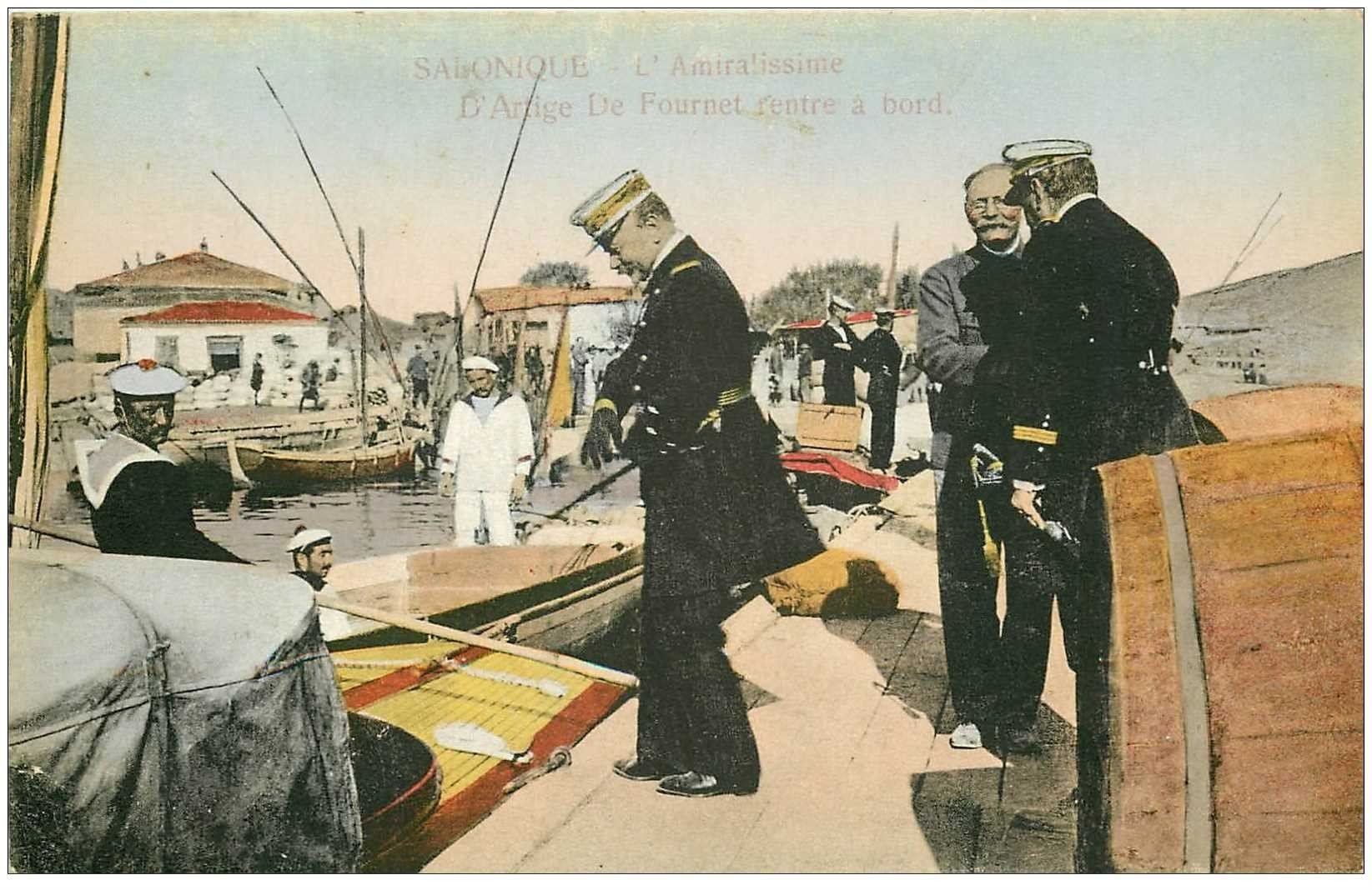 carte postale ancienne GRECE. Saloniques l'Amiralissime d'Artige de Fournet rentre à bord d'un Bateau 1917 Marins et Militaires