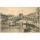 carte postale ancienne ITALIA. Venezia Venise. Ponte di Rialto avec Gondoliers 1922