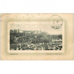 carte postale ancienne LUXEMBOURG. Pfaffenthal et Ville Haute mini pli coin gauche