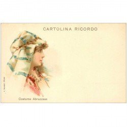 carte postale ancienne ITALIE litho vers 1900. Donna Costume Abruzzese. Cartolina ricordo Abruzze