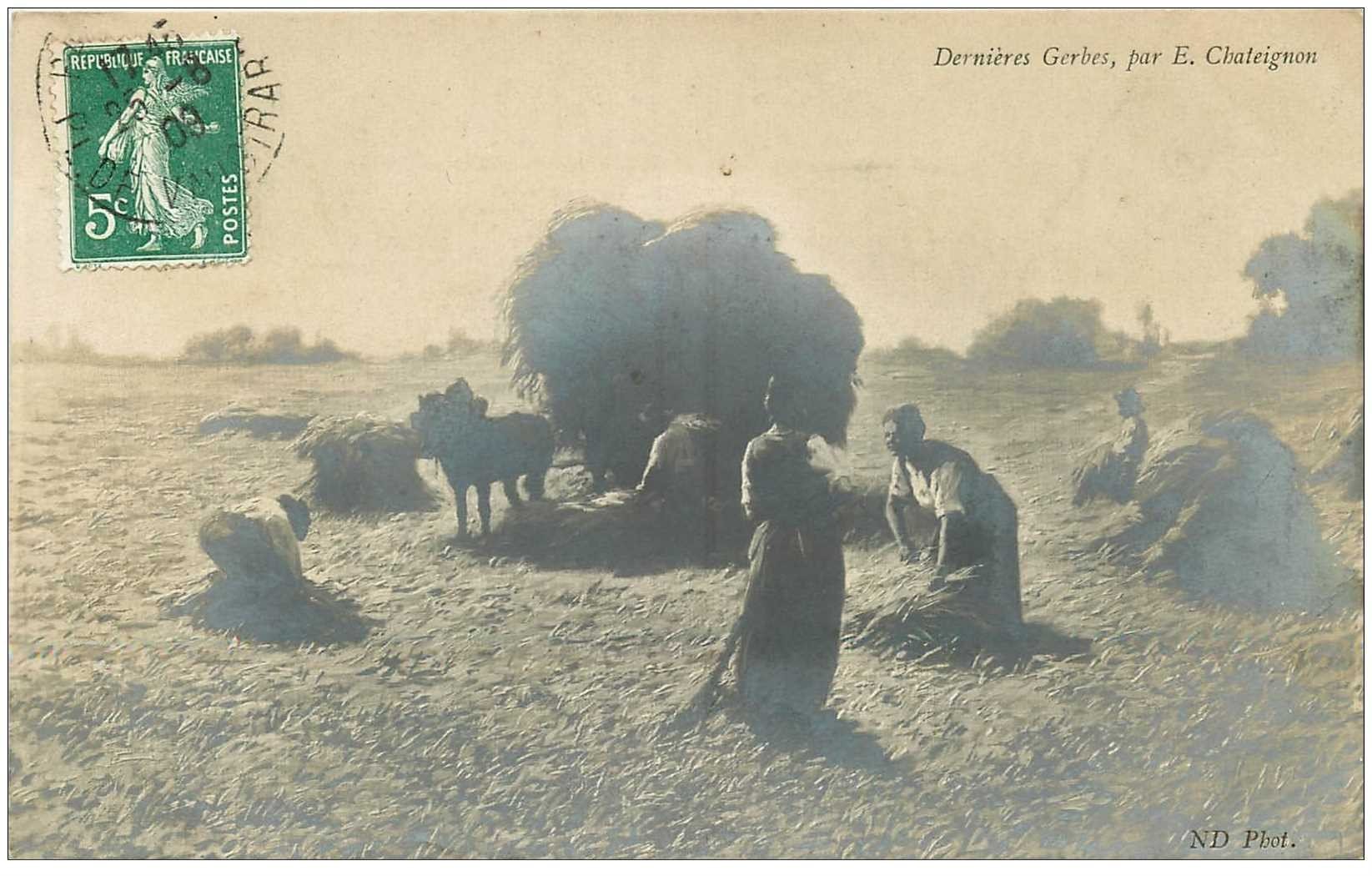 carte postale ancienne LA VIE AUX CHAMPS. Dernières Gerbes de Foin par Chateignon 1909. N.D Photo. De Paris pour guérigny
