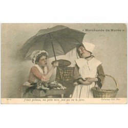 carte postale ancienne METIERS. La Marchande de Marée Poissonnière 1905. J'étais Pêcheuse ma petite mère faut pas me la faire