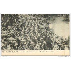 carte postale ancienne GUERRE 1914-18. Arrivée des Troupes Canadiennes