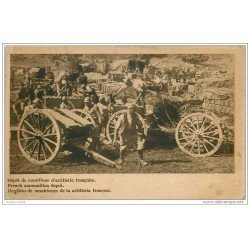carte postale ancienne GUERRE 1914-18. Dépôt munitions Artillerie Française. Soldats et Poilus.