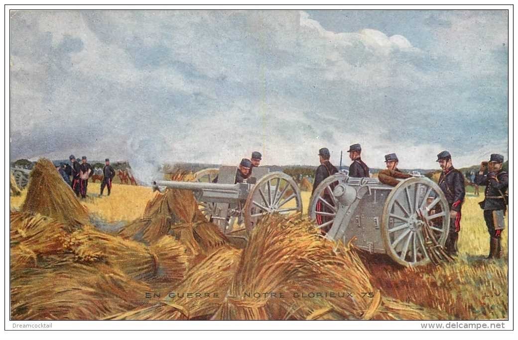 carte postale ancienne GUERRE 1914-18. Notre glorieux 75. Canons et Militaires