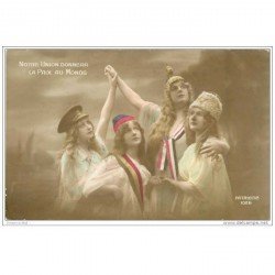 carte postale ancienne GUERRE 1914-18. Notre Union donnera la Paix au Monde. Anglaise, Russe, Belge et Française