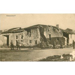 54 ABAUCOURT. Maison détruite avec militaires 1917