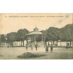 93 MONTREUIL-SOUS-BOIS. Kiosque à musique Place de la Mairie 1915