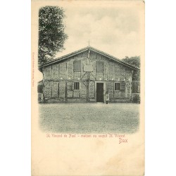 40 DAX. Maison de Saint-Vincent de Paul vers 1900