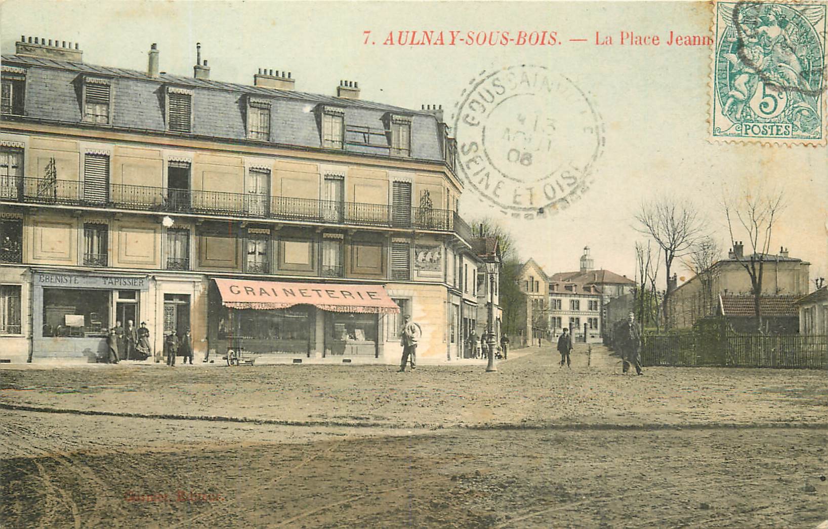 93 AULNAY-SOUS-BOIS. Place Jeanne d'Arc 1906 Ebeniste Tapissier et Graineterie