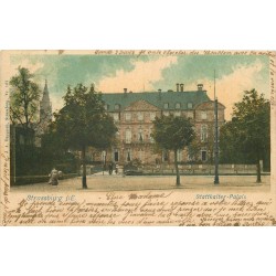 67 STRASBOURG Strassburg. Statthalter Palais 1900