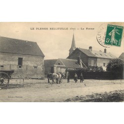 60 LE PLESSIS-BELLEVILLE. La Ferme avec chevaux de trait vers 1910